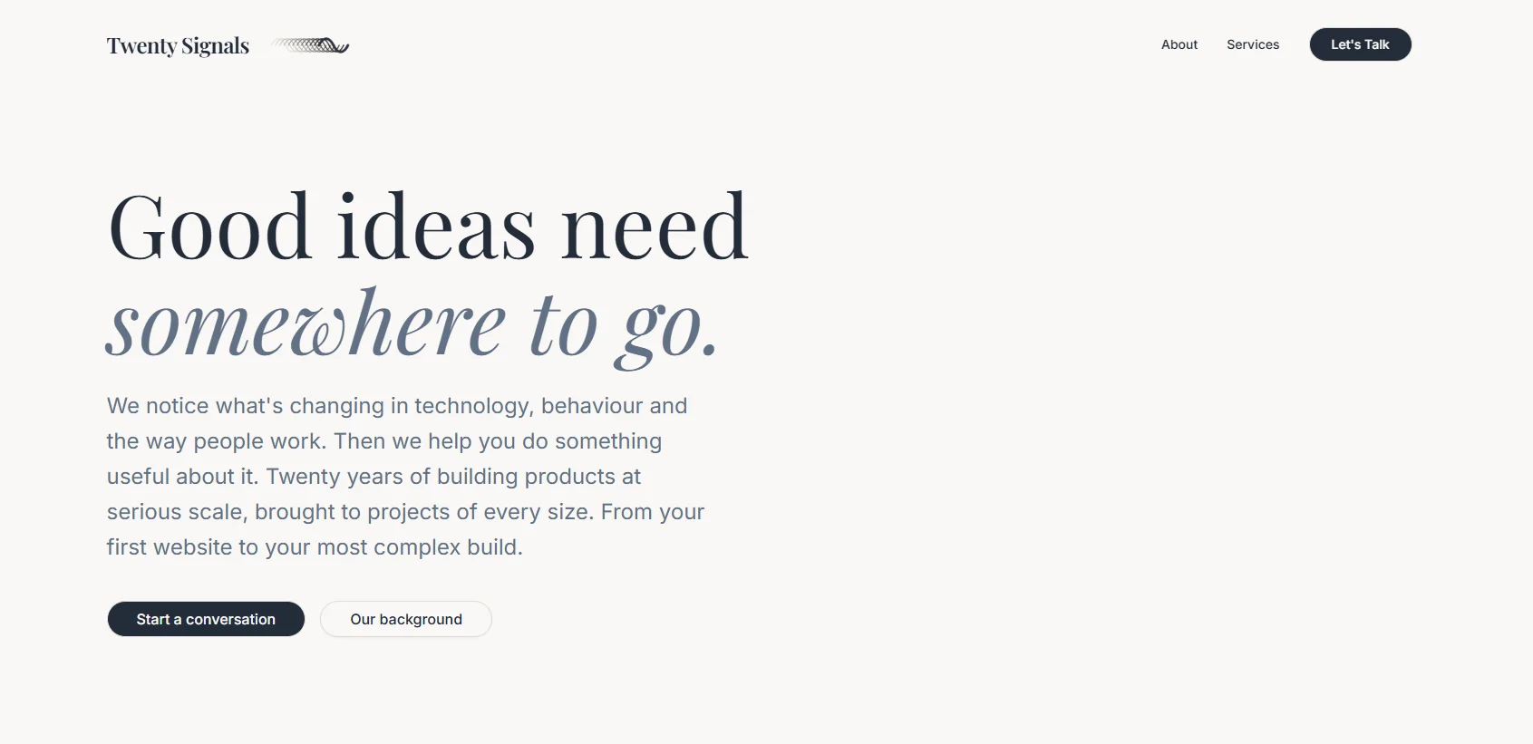 Twenty Signals homepage with the message Good ideas need somewhere to go